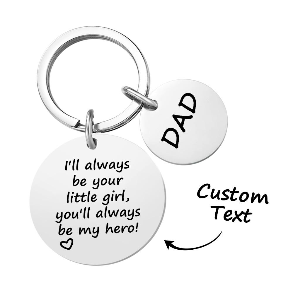 Gift for Dad Keychain I'll Always Be Your Little Girl You Will Always Be My Hero Custom Keychain Engraved