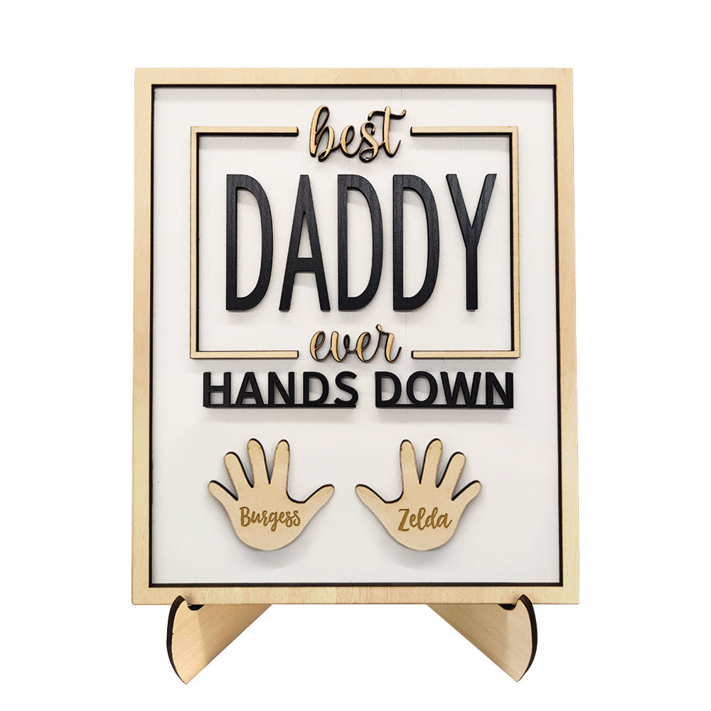 Personalized Best Daddy Ever Hands Down Wooden Plaque with Kids Names Gift for Dad Grandpa