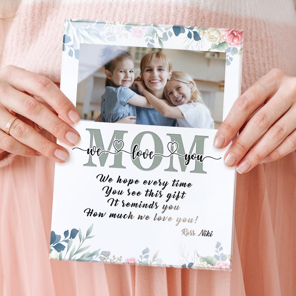 Mother's Day Custom Photo Plaque Gift With Your Name - It Reminds How Much We Love You